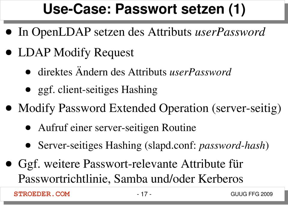 client seitiges Hashing Modify Password Extended Operation (server seitig) Aufruf einer server seitigen