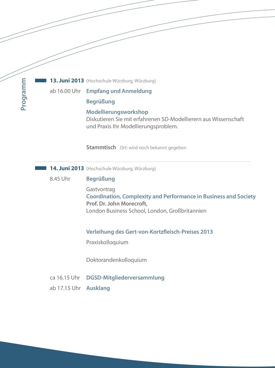 Modellierungsproblem. Stammtisch Ort: wird noch bekannt gegeben 14. Juni 2013 (Hochschule Würzburg, Würzburg) 8.