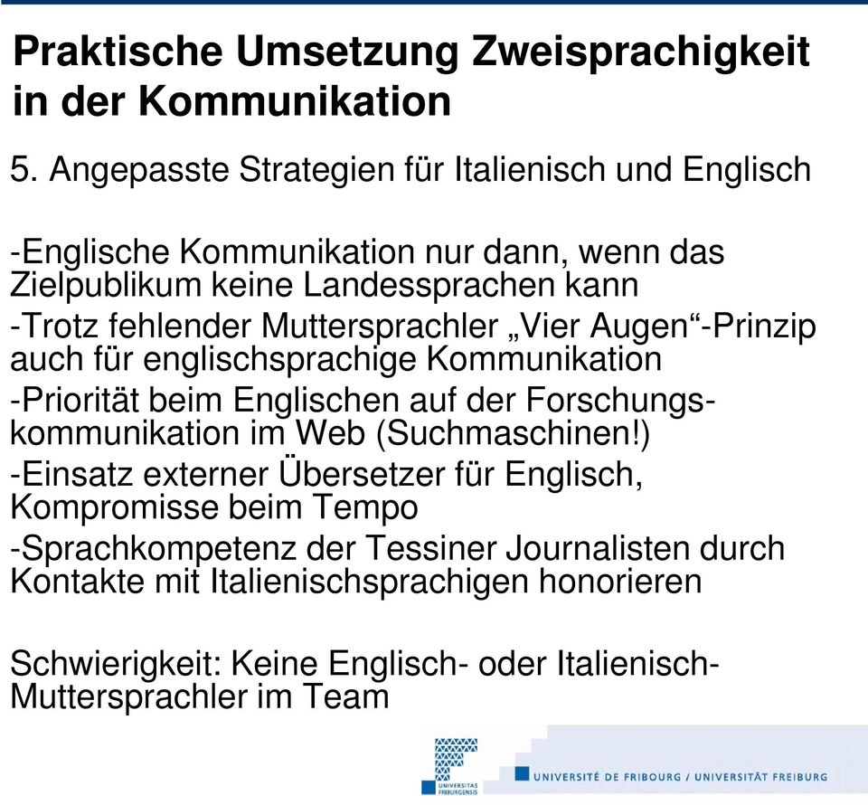 Muttersprachler Vier Augen -Prinzip auch für englischsprachige Kommunikation -Priorität beim Englischen auf der Forschungskommunikation im Web