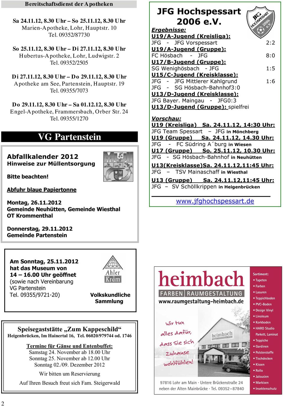 24 Tel. 09355/1270 VG Partenstein Abfallkalender 2012 Hinweise zur Müllentsorgung Bitte beachten! Abfuhr blaue Papiertonne Montag, 26.11.