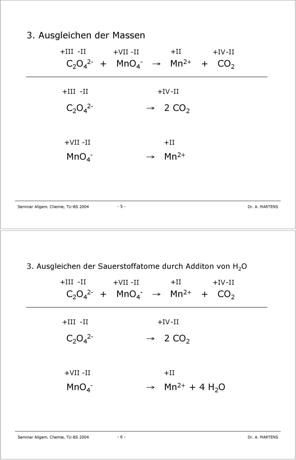 Ausgleichen der Sauerstoffatome durch Additon von H 2