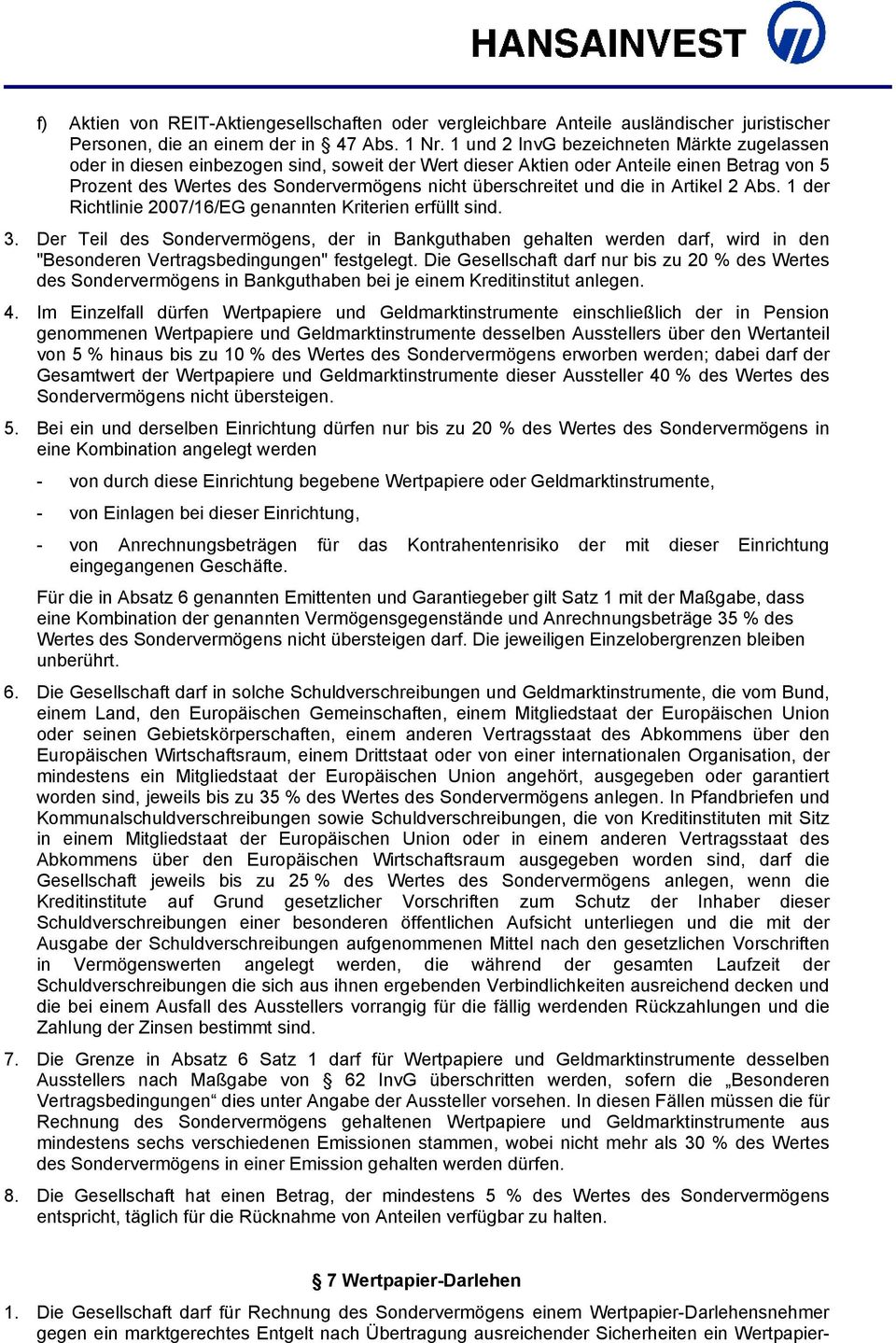 und die in Artikel 2 Abs. 1 der Richtlinie 2007/16/EG genannten Kriterien erfüllt sind. 3.