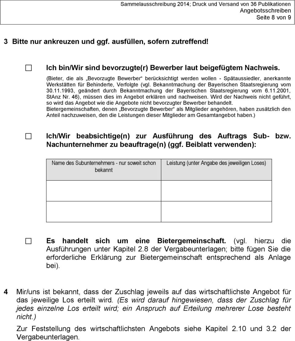 1993, geändert durch Bekanntmachung der Bayerischen Staatsregierung vom 6.11.2001, StAnz Nr. 46), müssen dies im Angebot erklären und nachweisen.
