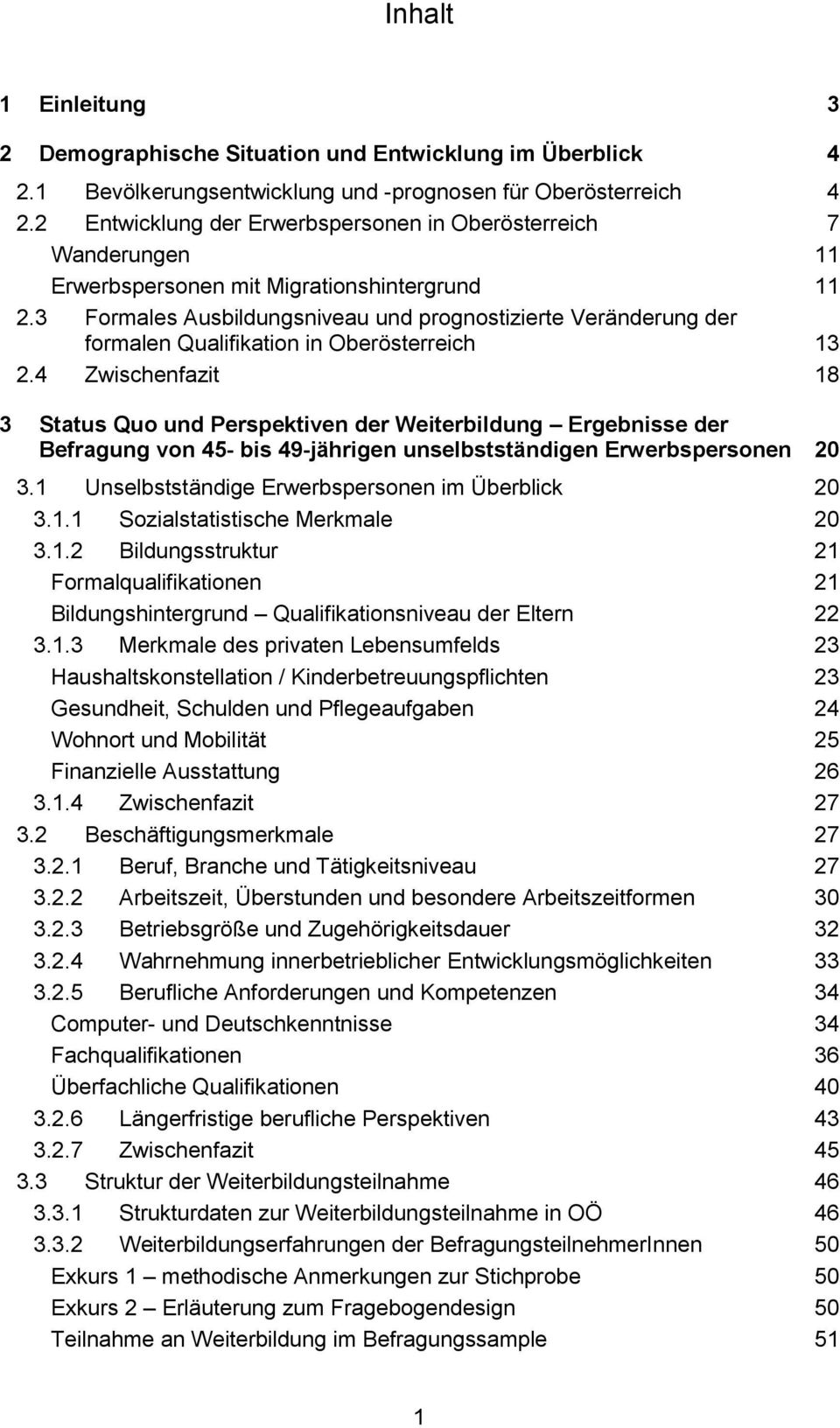 3 Formales Ausbildungsniveau und prognostizierte Veränderung der formalen Qualifikation in Oberösterreich 13 2.