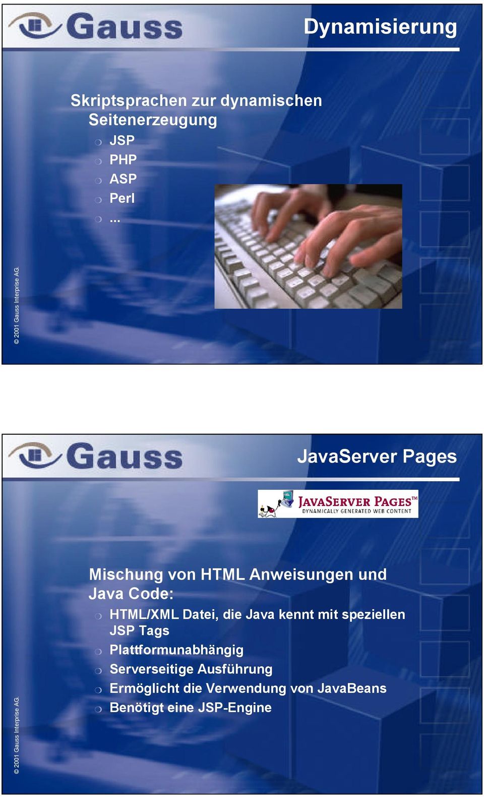 Datei, die Java kennt mit speziellen JSP Tags Plattformunabhängig