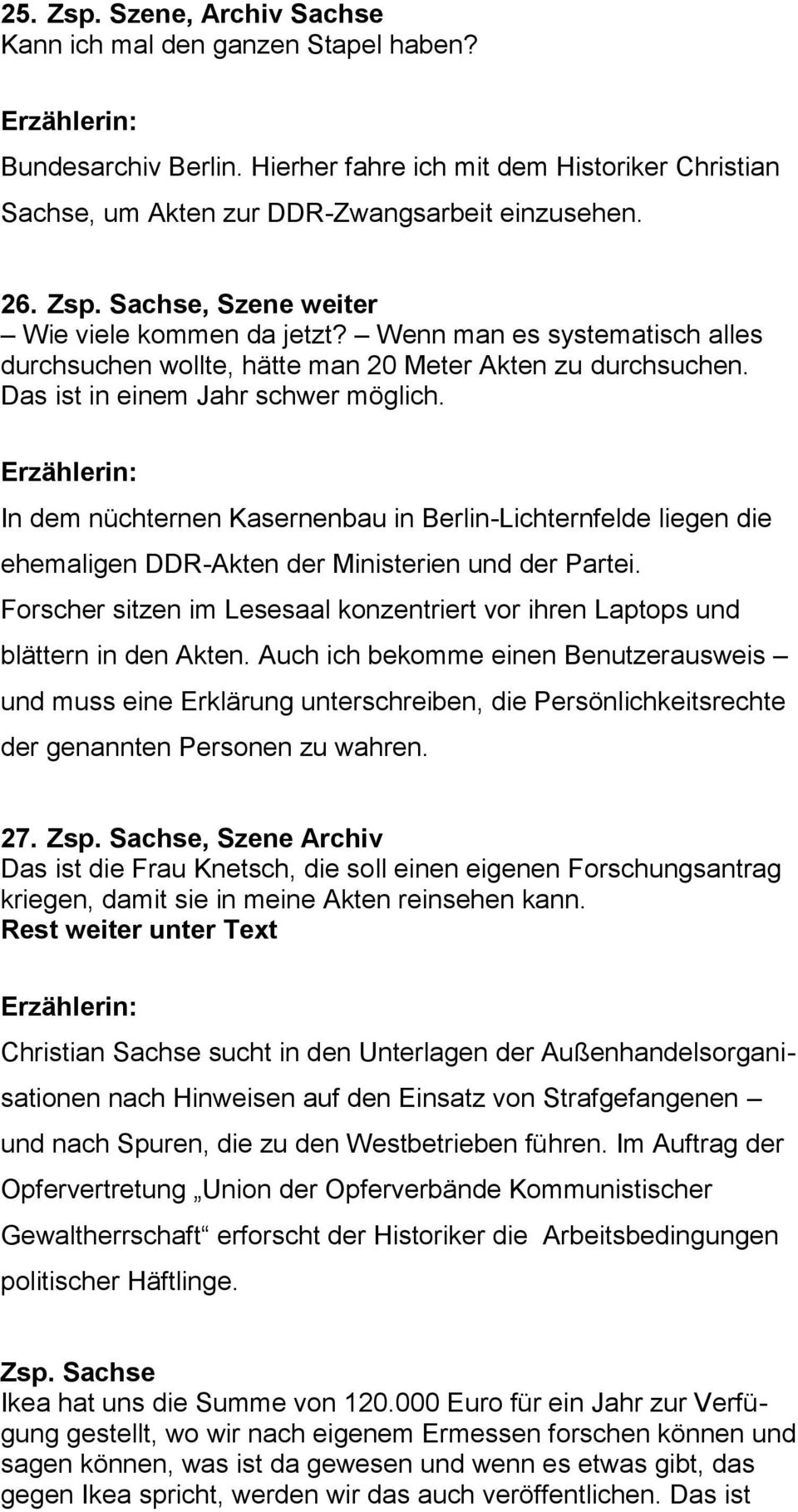 In dem nüchternen Kasernenbau in Berlin-Lichternfelde liegen die ehemaligen DDR-Akten der Ministerien und der Partei.