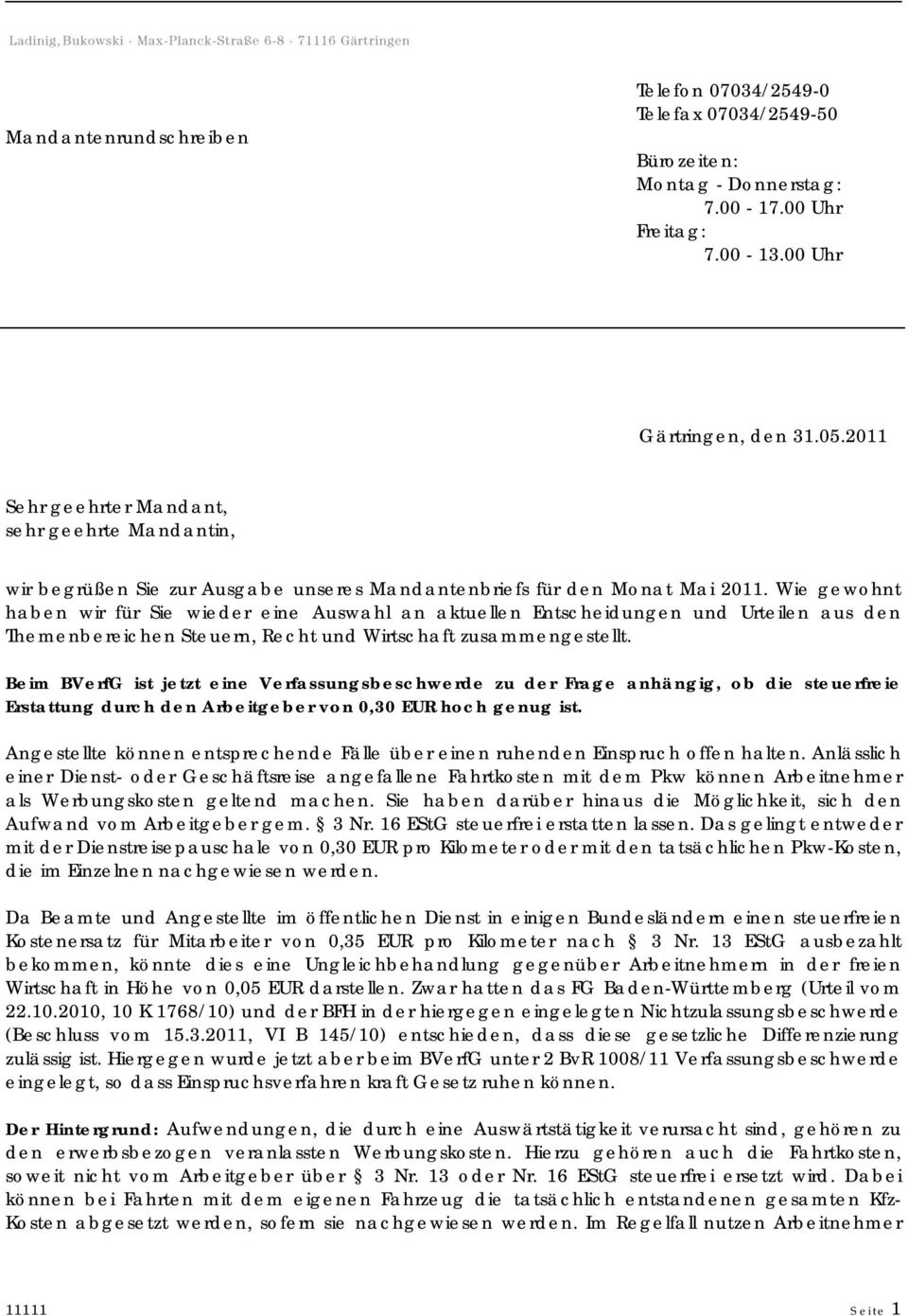 Wie gewohnt haben wir für Sie wieder eine Auswahl an aktuellen Entscheidungen und Urteilen aus den Themenbereichen Steuern, Recht und Wirtschaft zusammengestellt.