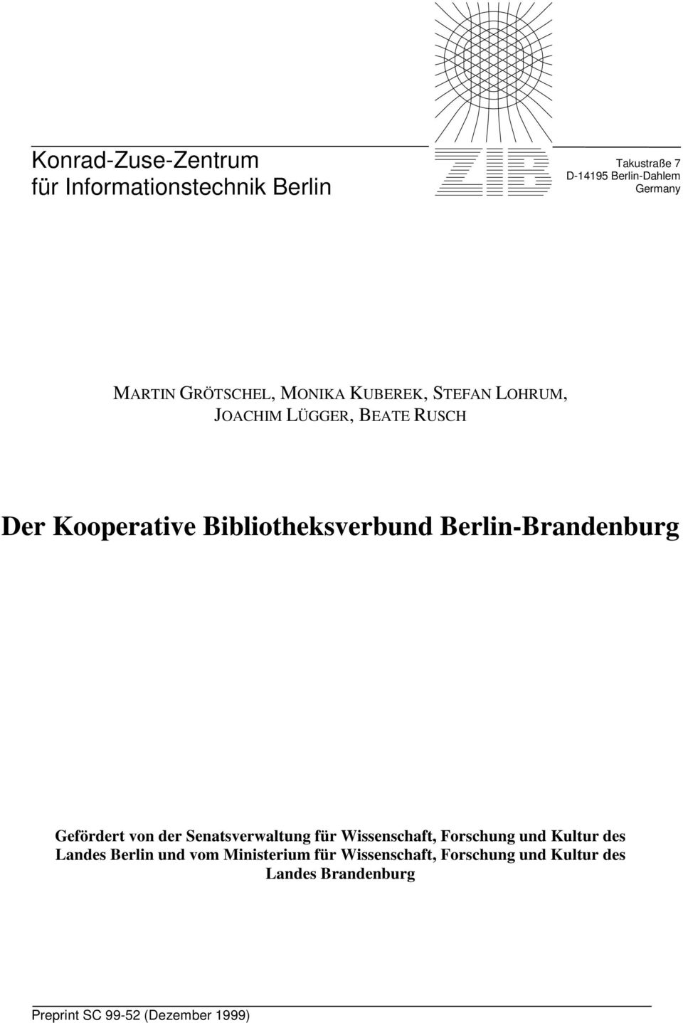 Berlin-Brandenburg Gefördert von der Senatsverwaltung für Wissenschaft, Forschung und Kultur des Landes
