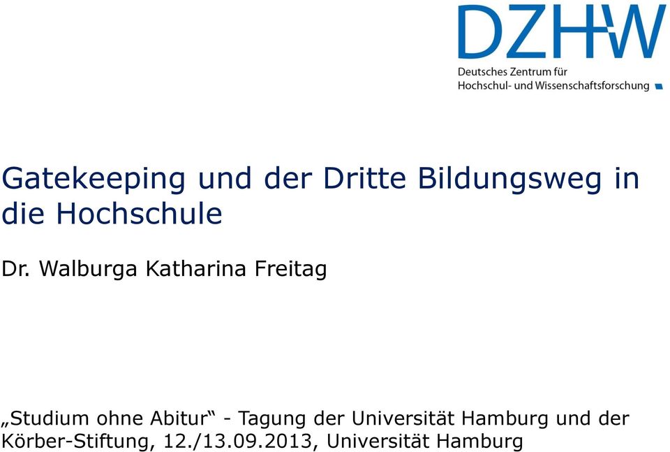 Walburga Katharina Freitag Studium ohne Abitur -
