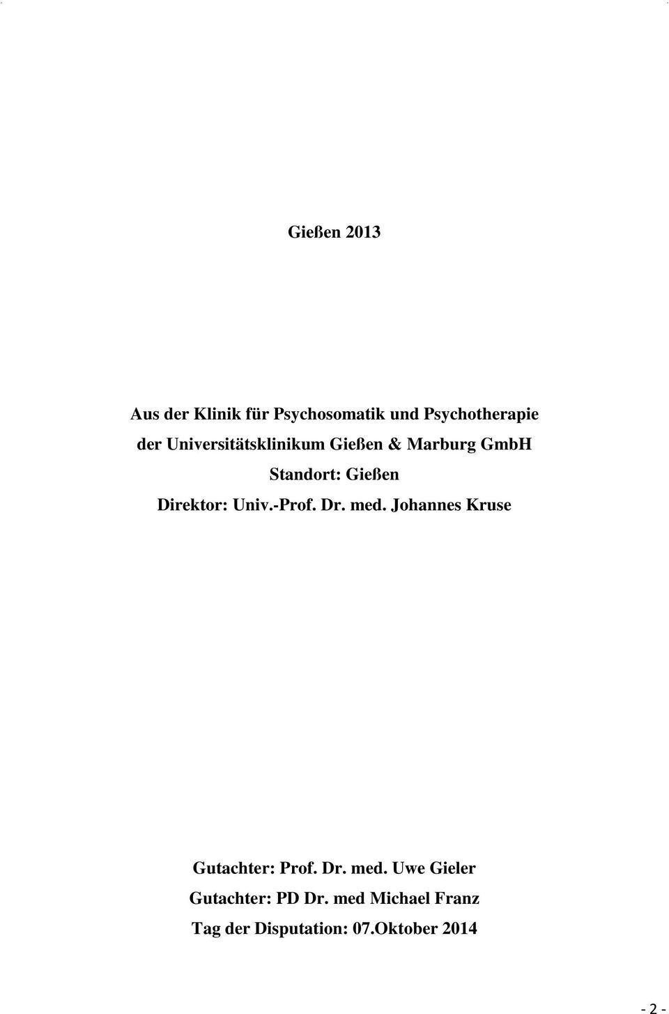 Univ.-Prof. Dr. med. Johannes Kruse Gutachter: Prof. Dr. med. Uwe Gieler Gutachter: PD Dr.