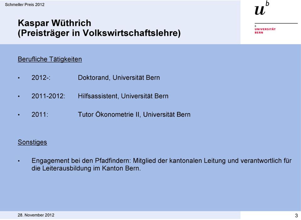 Ökonometrie II, Universität Bern Sonstiges Engagement bei den Pfadfindern: Mitglied
