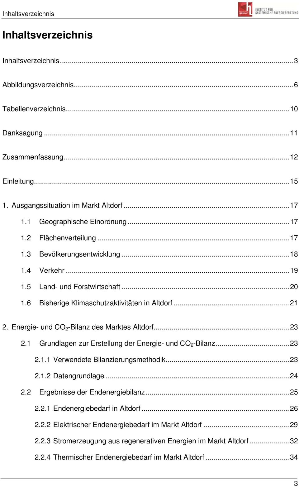 6 Bisherige Klimaschutzaktivitäten in Altdorf... 21 2. Energie- und CO 2 -Bilanz des Marktes Altdorf... 23 2.1 Grundlagen zur Erstellung der Energie- und CO 2 -Bilanz... 23 2.1.1 Verwendete Bilanzierungsmethodik.