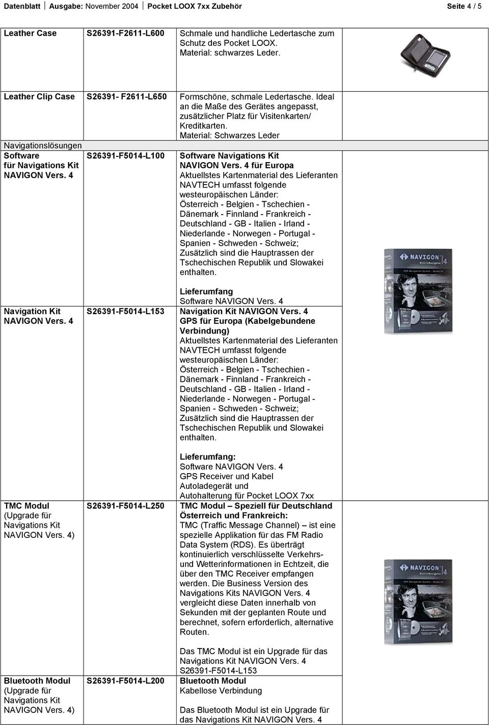 Material: Schwarzes Leder Navigationslösungen Software für Navigations Kit NAVIGON Vers. 4 S26391-F5014-L100 Software Navigations Kit NAVIGON Vers.