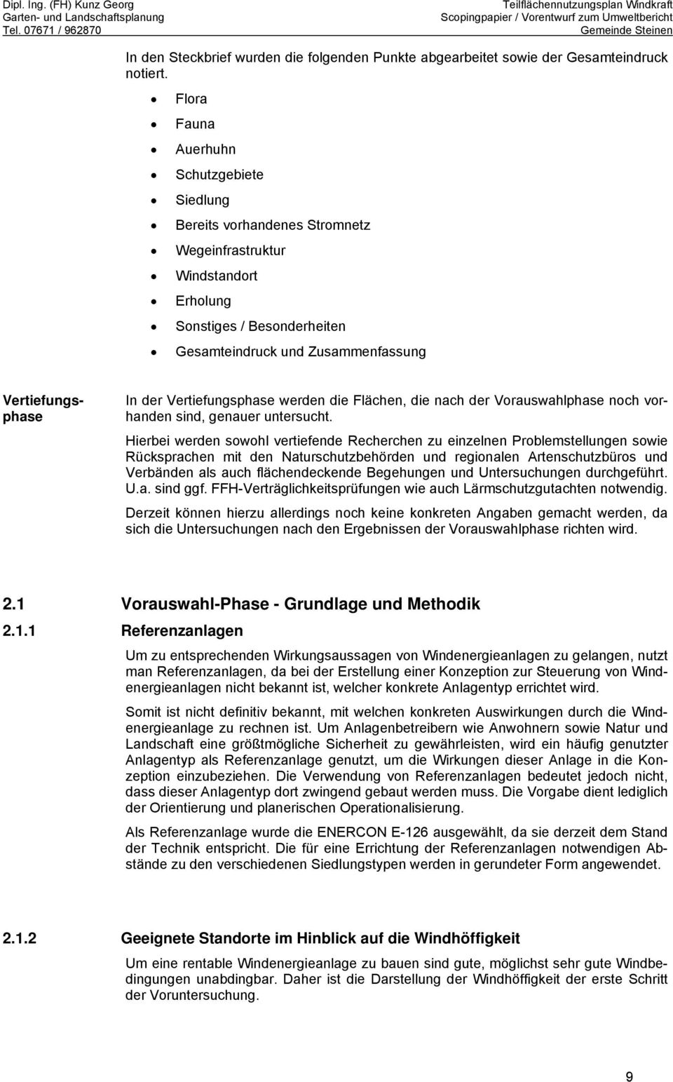 Vertiefungsphase werden die Flächen, die nach der Vorauswahlphase noch vorhanden sind, genauer untersucht.