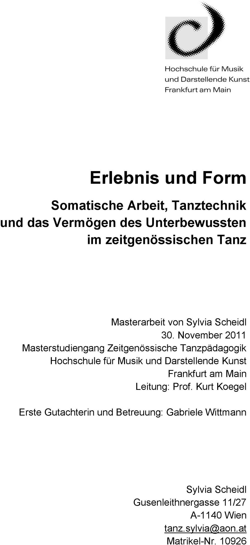 November 2011 Masterstudiengang Zeitgenössische Tanzpädagogik Hochschule für Musik und Darstellende Kunst