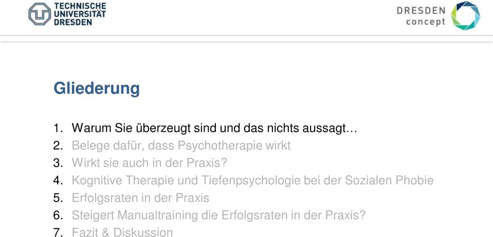 Kognitive Therapie und Tiefenpsychologie bei der Sozialen Phobie 5.