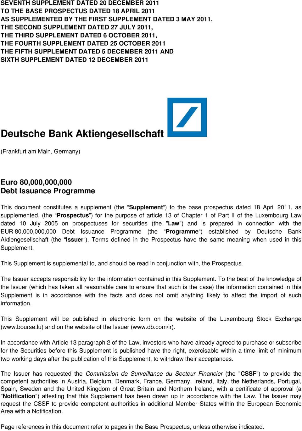(Frankfurt am Main, Germany) Euro 80,000,000,000 Debt Issuance Programme This document constitutes a supplement (the Supplement ) to the base prospectus dated 18 April 2011, as supplemented, (the