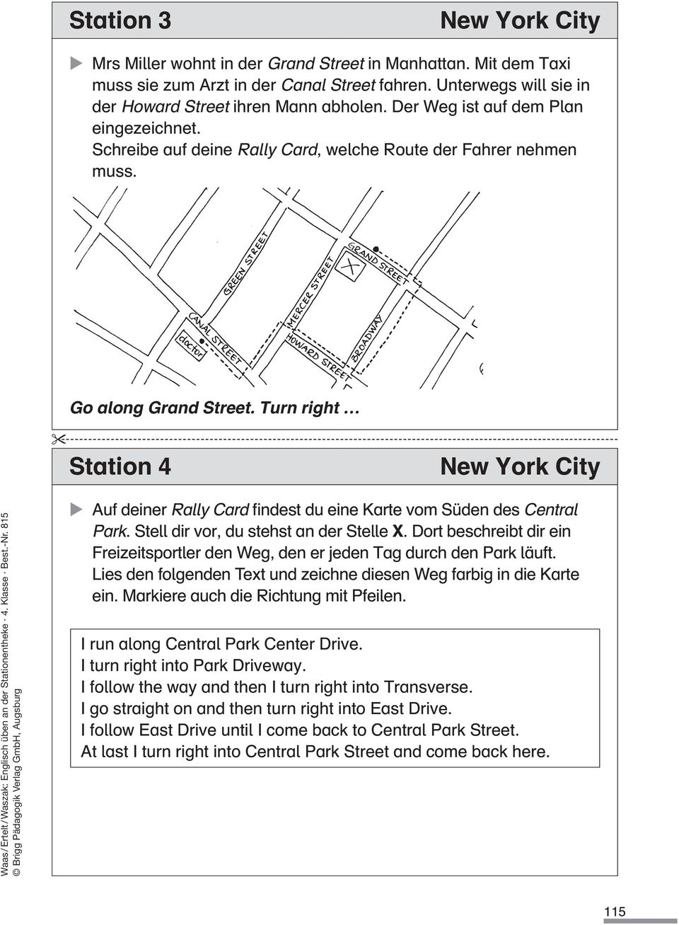 Turn right Station 4 Auf deiner Rally Card findest du eine Karte vom Süden des Central Park. Stell dir vor, du stehst an der Stelle X.