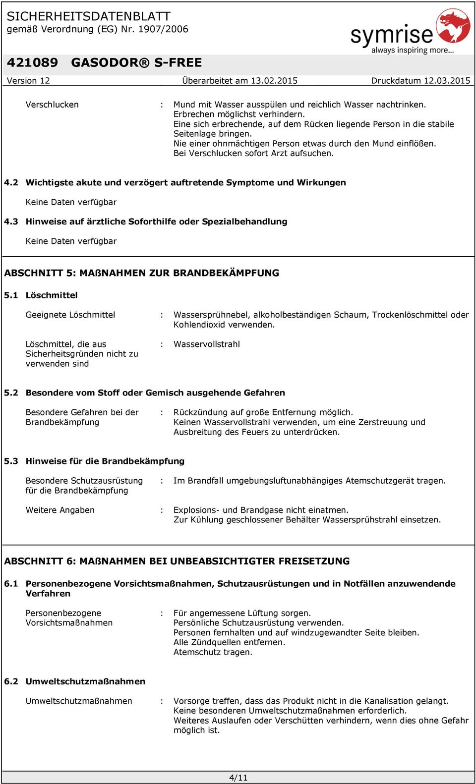 3 Hinweise auf ärztliche Soforthilfe oder Spezialbehandlung ABSCHNITT 5: MAßNAHMEN ZUR BRANDBEKÄMPFUNG 5.