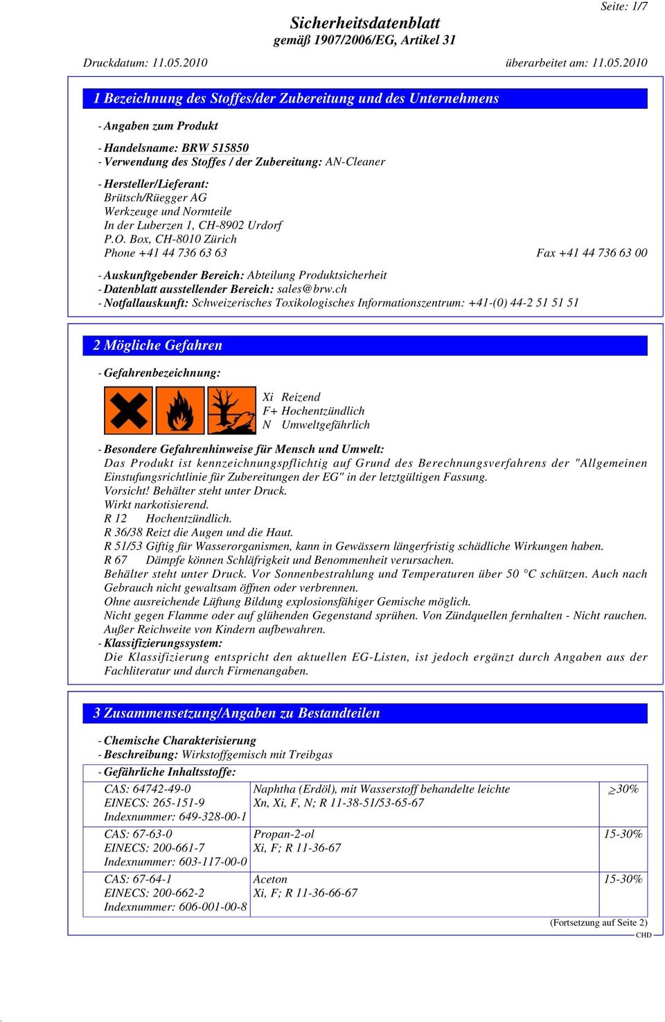 Box, CH-8010 Zürich Phone +41 44 736 63 63 Fax +41 44 736 63 00 - Auskunftgebender Bereich: Abteilung Produktsicherheit - Datenblatt ausstellender Bereich: sales@brw.