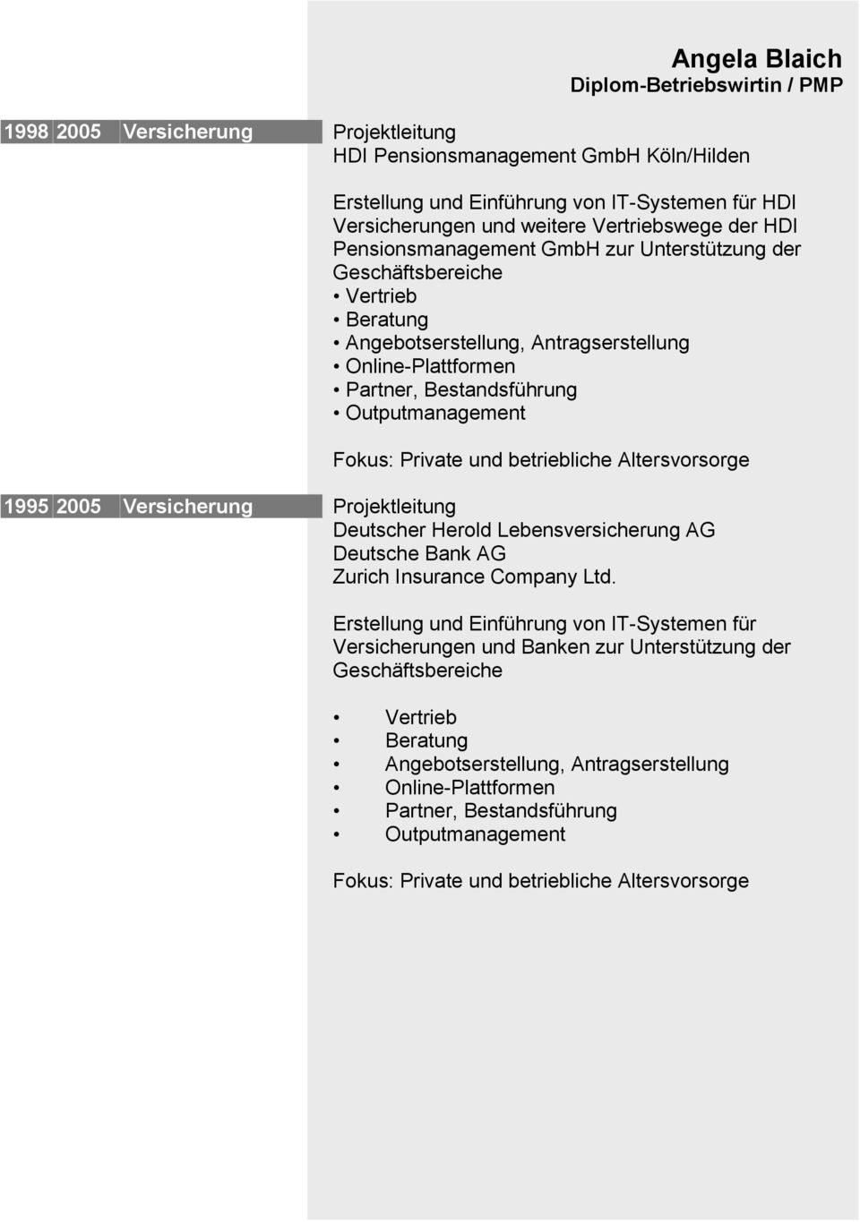 betriebliche Altersvorsorge 1995 2005 Versicherung Projektleitung Deutscher Herold Lebensversicherung AG Deutsche Bank AG Zurich Insurance Company Ltd.