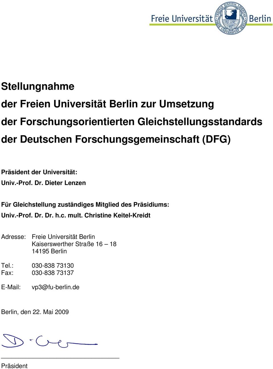 Dieter Lenzen Für Gleichstellung zuständiges Mitglied des Präsidiums: Univ.-Prof. Dr. Dr. h.c. mult.