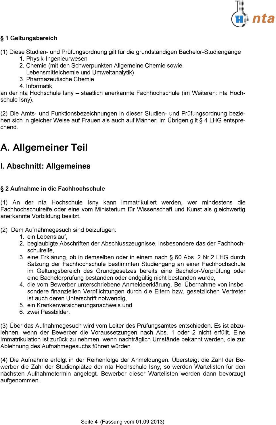 Informatik an der nta Hochschule Isny staatlich anerkannte Fachhochschule (im Weiteren: nta Hochschule Isny).