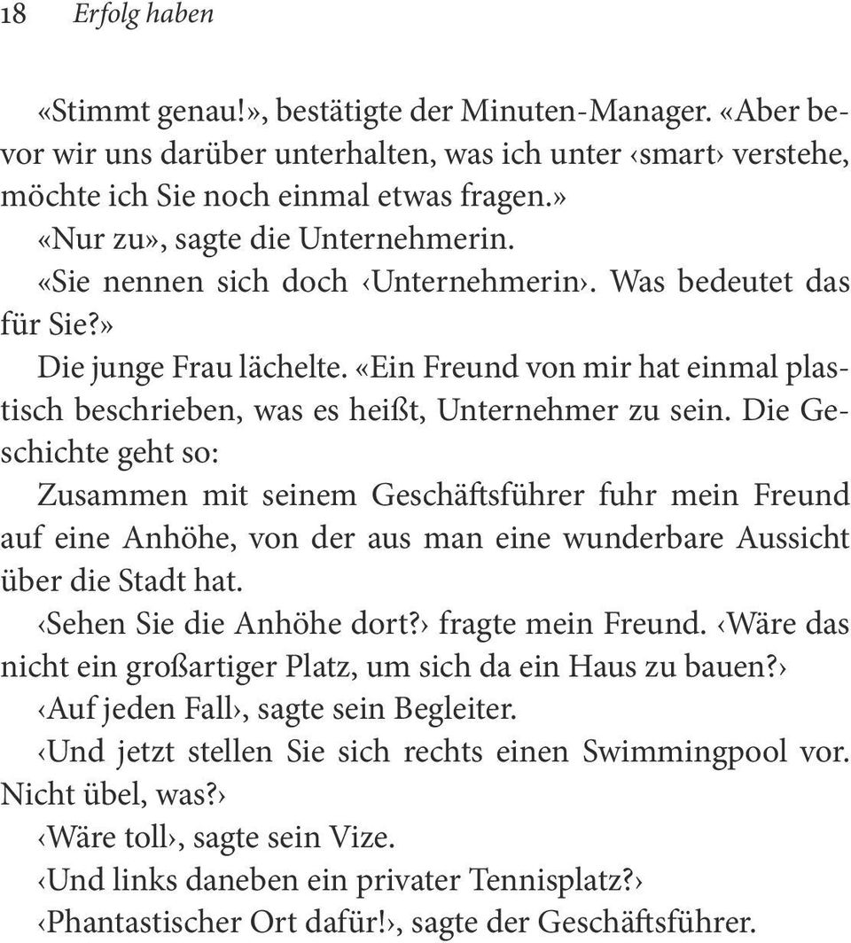 «Ein Freund von mir hat einmal plastisch beschrieben, was es heißt, Unternehmer zu sein.