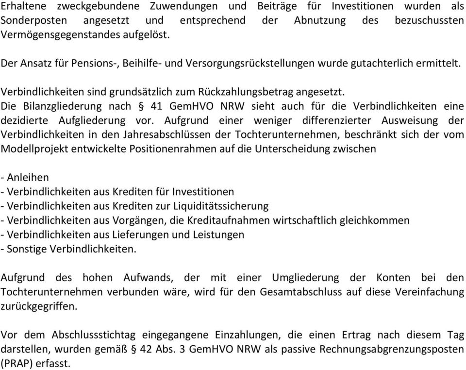 Die Bilanzgliederung nach 41 GemHVO NRW sieht auch für die Verbindlichkeiten eine dezidierte Aufgliederung vor.