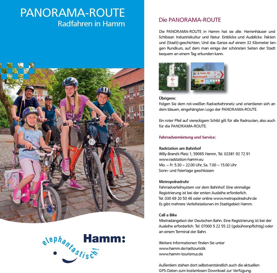 Übrigens: Folgen Sie dem rot-weißen Radverkehrsnetz und orientieren sich an dem blauen, eingehängten Logo der PANORAMA-ROUTE.