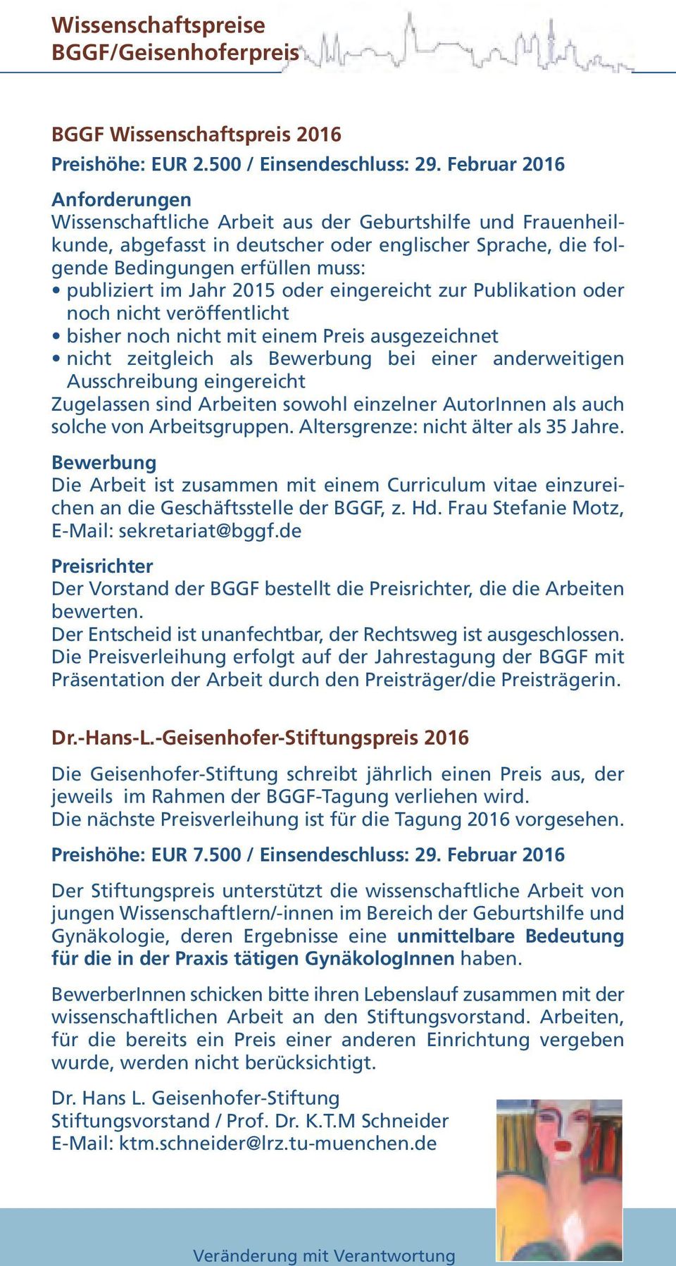 Jahr 2015 oder eingereicht zur Publikation oder noch nicht veröffentlicht bisher noch nicht mit einem Preis ausgezeichnet nicht zeitgleich als Bewerbung bei einer anderweitigen Ausschreibung