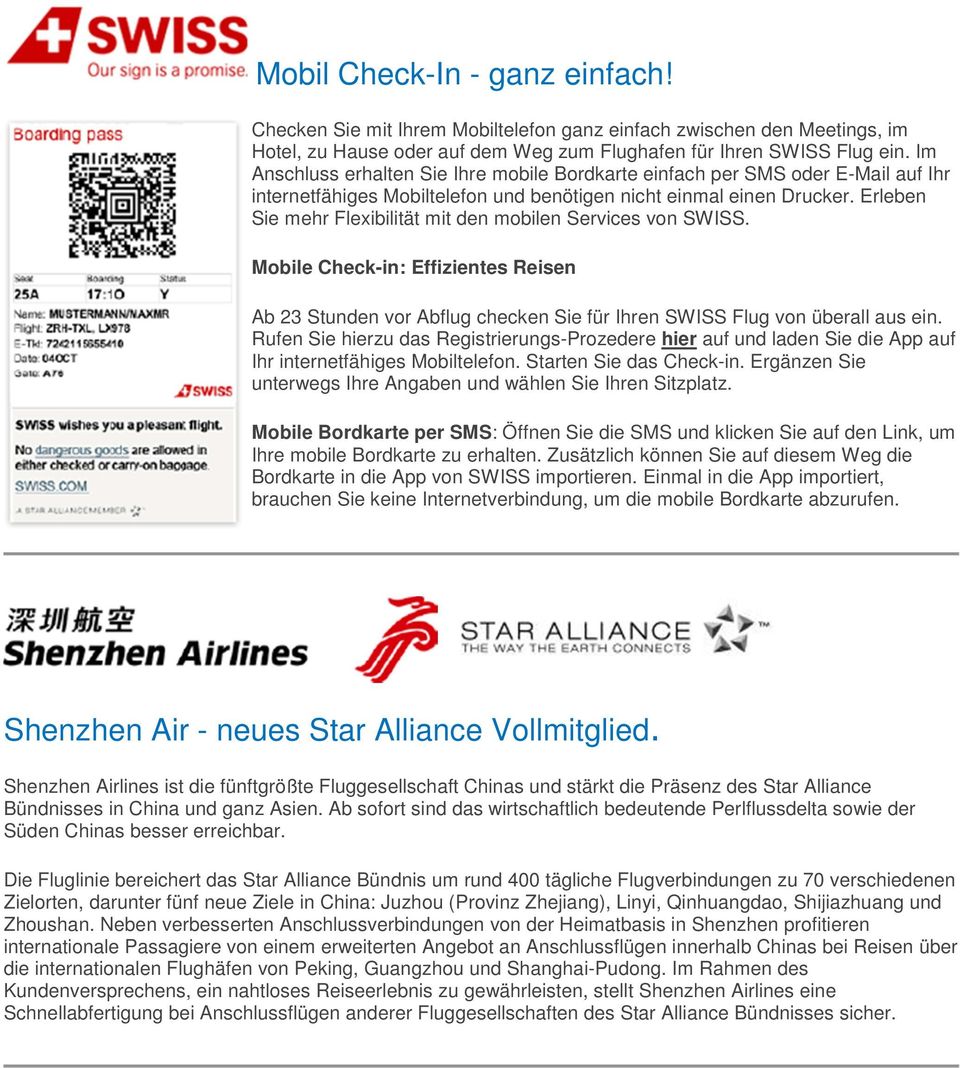 Erleben Sie mehr Flexibilität mit den mobilen Services von SWISS. Mobile Check-in: Effizientes Reisen Ab 23 Stunden vor Abflug checken Sie für Ihren SWISS Flug von überall aus ein.