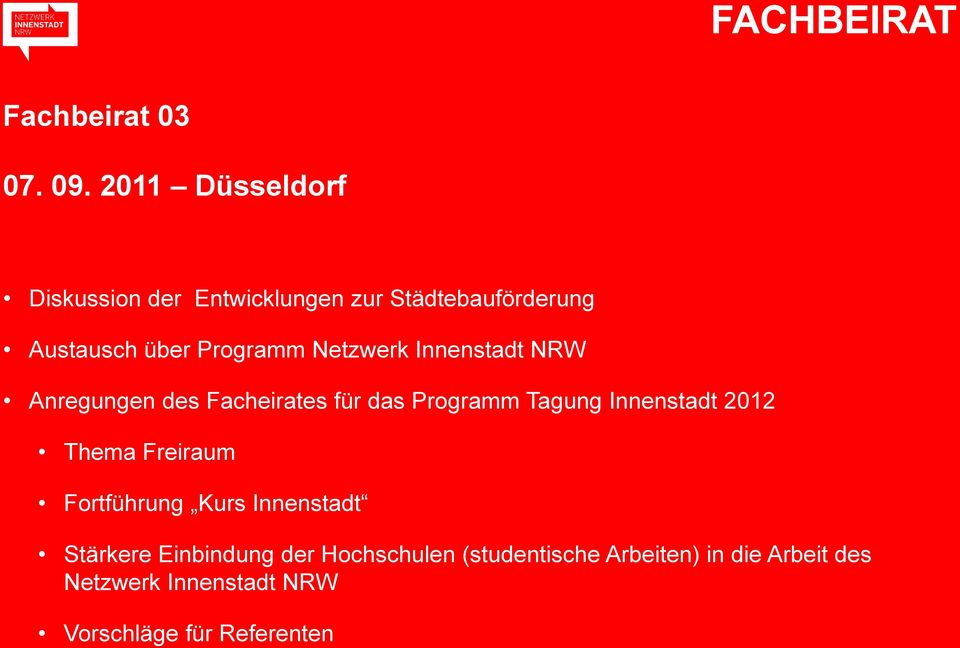 Netzwerk Innenstadt NRW Anregungen des Facheirates für das Programm Tagung Innenstadt 2012 Thema