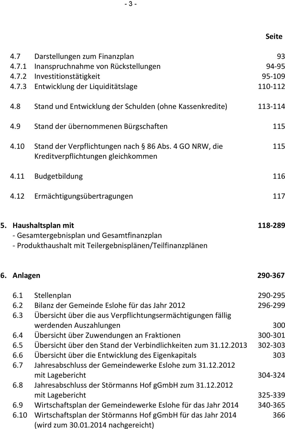 4 GO NRW, die 115 Kreditverpflichtungen gleichkommen 4.11 Budgetbildung 116 4.12 Ermächtigungsübertragungen 117 5.