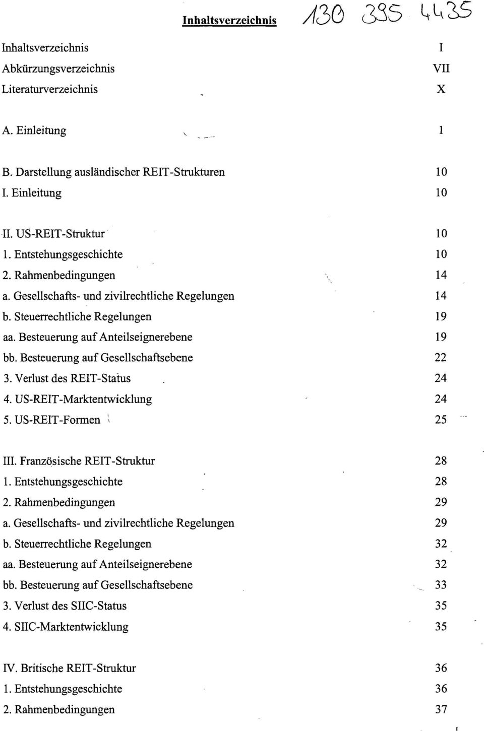 Besteuerung auf Anteilseignerebene 19 bb. Besteuerung auf Gesellschaftsebene 22 3. Verlust des REIT-Status. 24 4. US-REIT-Marktentwicklung 24 5. US-REIT-Formen \ 25 III.