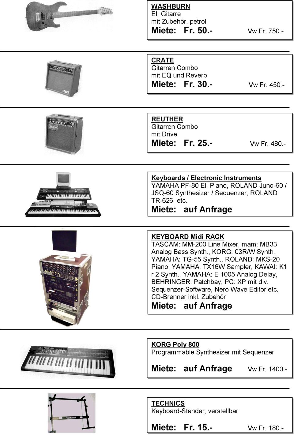 Miete: auf Anfrage KEYBOARD Midi RACK TASCAM: MM-200 Line Mixer, mam: MB33 Analog Bass Synth., KORG: 03R/W Synth., YAMAHA: TG-55 Synth.