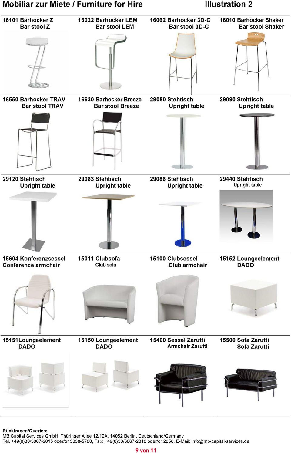 Upright table Upright table Upright table Upright table 15604 Konferenzsessel 15011 Clubsofa 15100 Clubsessel 15152 Loungeelement Conference armchair Club sofa Club armchair DADO 15151Loungeelement