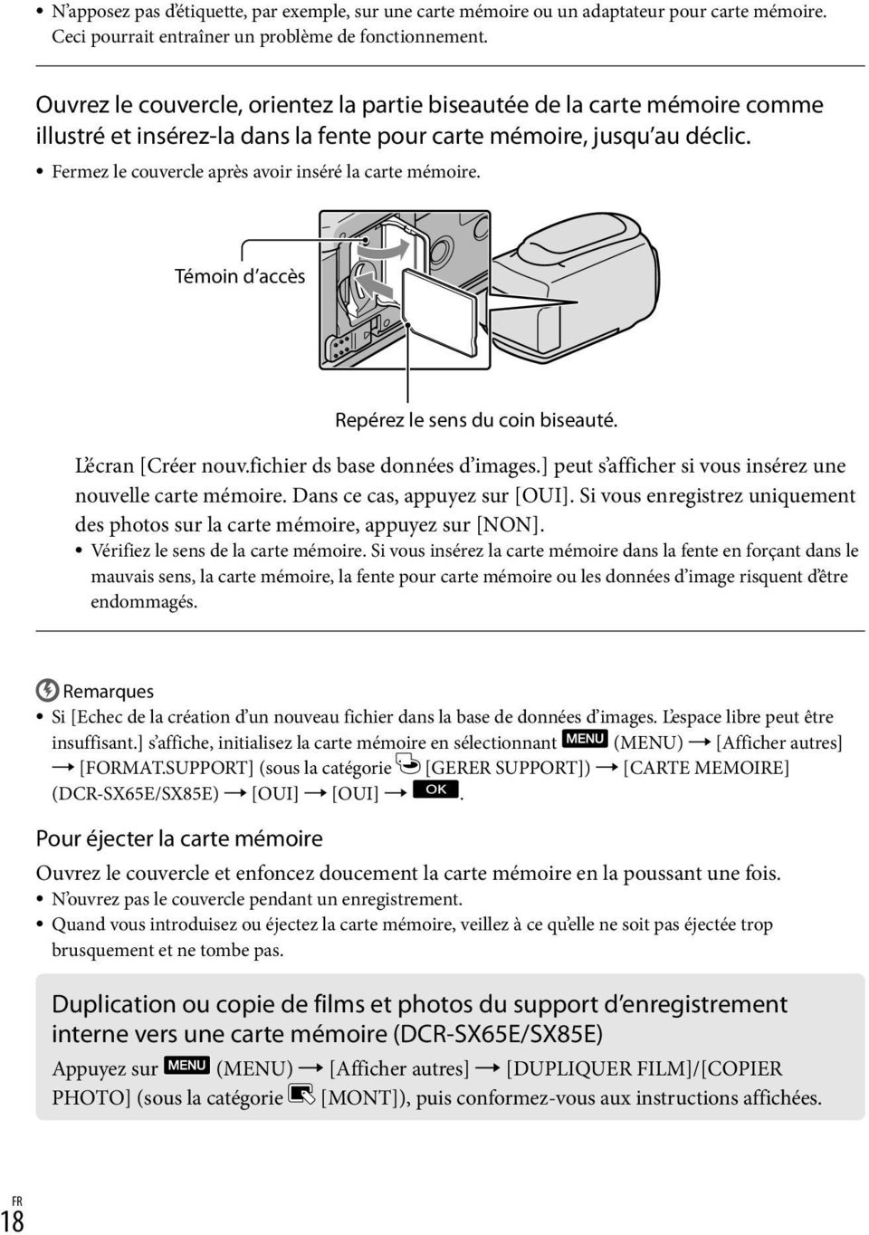 Fermez le couvercle après avoir inséré la carte mémoire. Témoin d accès Repérez le sens du coin biseauté. L écran [Créer nouv.fichier ds base données d images.