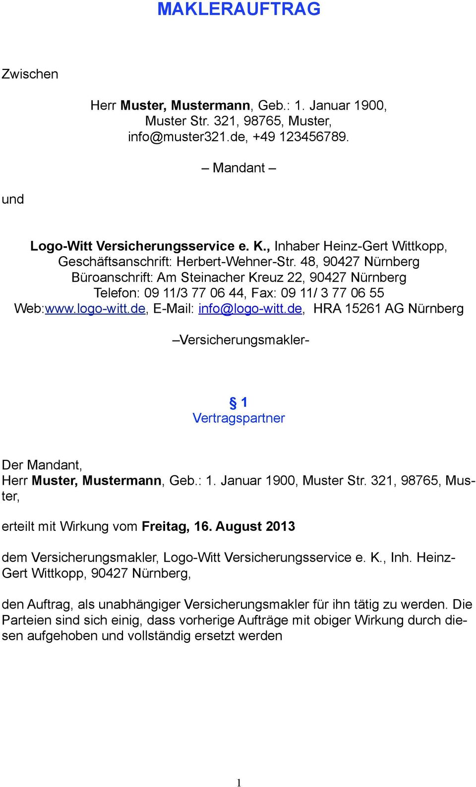 48, 90427 Nürnberg Büroanschrift: Am Steinacher Kreuz 22, 90427 Nürnberg Telefon: 09 11/3 77 06 44, Fax: 09 11/ 3 77 06 55 Web:www.logo-witt.de, E-Mail: info@logo-witt.
