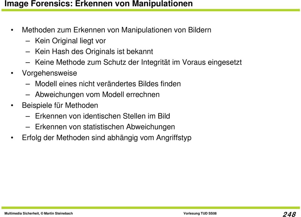 Modell eines nicht verändertes Bildes finden Abweichungen vom Modell errechnen Beispiele für Methoden Erkennen von