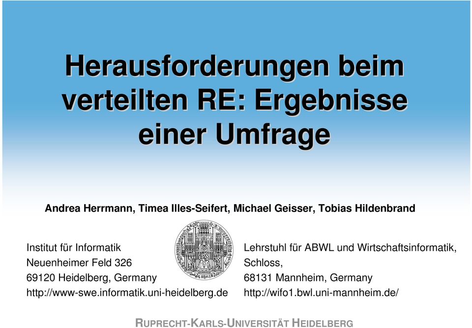 Germany http://www-swe.informatik.uni-heidelberg.