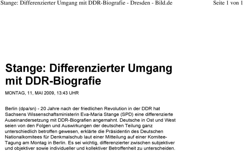 Wissenschaftsministerin Eva-Maria Stange (SPD) eine differenzierte Auseinandersetzung mit DDR-Biografien angemahnt.