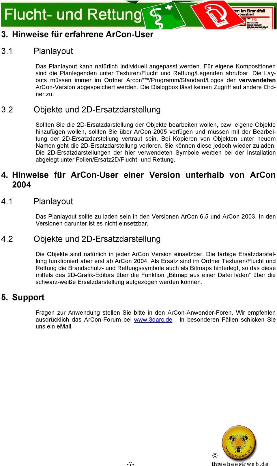 Die Layouts müssen immer im Ordner Arcon***/Programm/Standard/Logos der verwendeten ArCon-Version abgespeichert werden. Die Dialogbox lässt keinen Zugriff auf andere Ordner zu. 3.