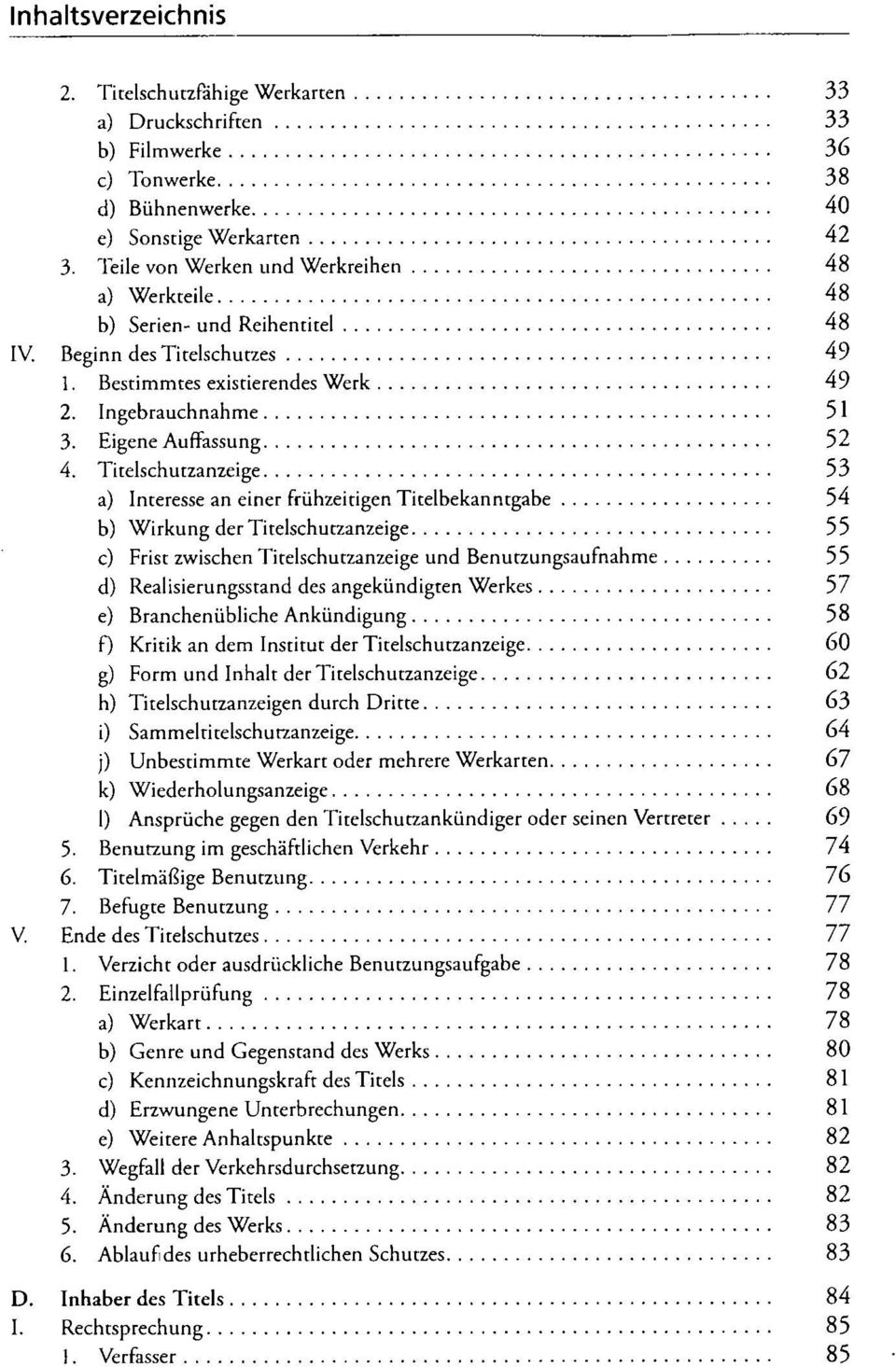 Titelschutzanzeige 53 a) Interesse an einer frühzeitigen Ticelbekanntgabe 54 b) Wirkung der Titelschutzanzeige 55 c) Frist zwischen Titelschutzanzeige und Benutzungsaufnahme 55 d) Realisierungsstand