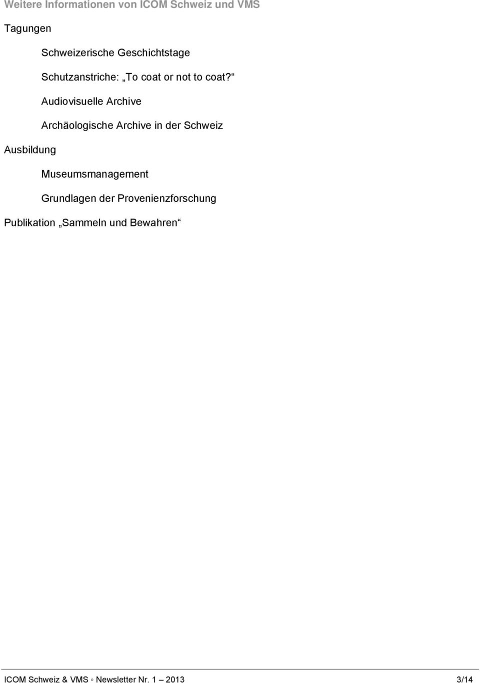 Audiovisuelle Archive Archäologische Archive in der Schweiz Ausbildung