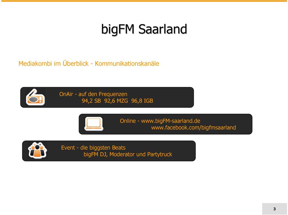 www.bigfm-saarland.de www.facebook.