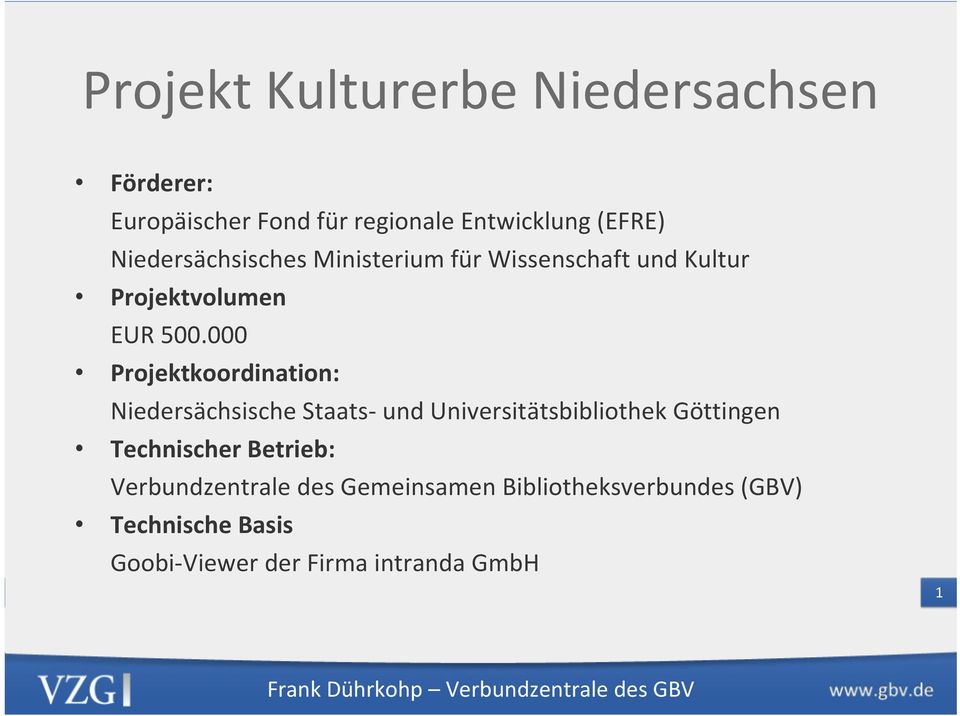 000 Projektkoordination: Niedersächsische Staats und Universitätsbibliothek Göttingen Technischer