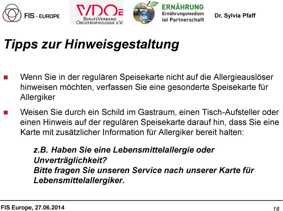 der regulären Speisekarte darauf hin, dass Sie eine Karte mit zusätzlicher Information für Allergiker be