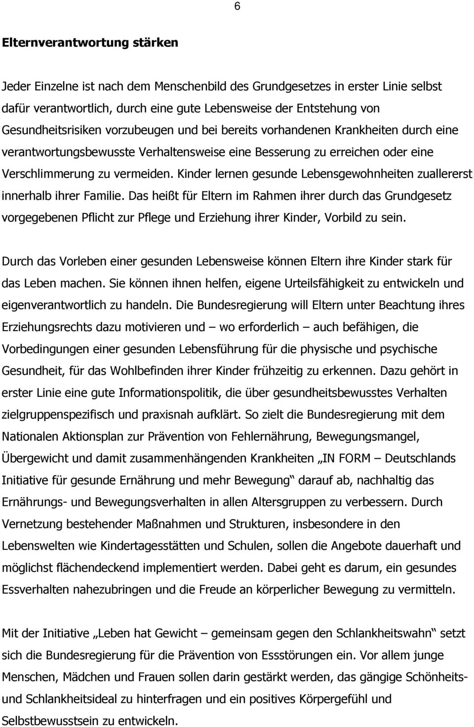 Kinder lernen gesunde Lebensgewohnheiten zuallererst innerhalb ihrer Familie.