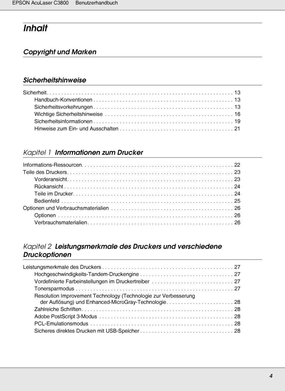 ...................................... 21 Kapitel 1 Informationen zum Drucker Informations-Ressourcen.................................................... 22 Teile des Druckers......................................................... 23 Vorderansicht.